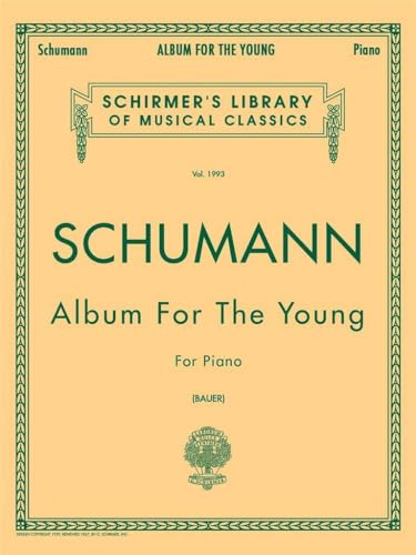 Schumann: Album for the Young Op 68 | Piano Solo Sheet Music Book for Late Intermediate Students | Classical Repertoire for Lessons Practice and Performance | Romantic Piano Collection