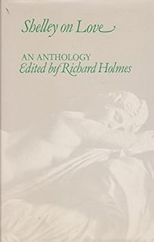 Hardcover Shelley on Love: An Anthology Book