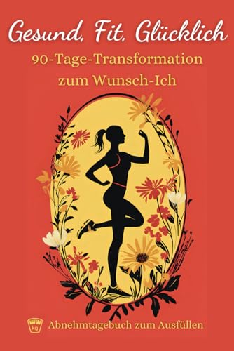90-Tage Diät-Tagebuch für Frauen: Dein persönliches Abnehmtagebuch: Ziele setzen, Fortschritt tracken, Bewusstsein schaffen, Ernährung kontrollieren, Erfolge motivierend festhalten