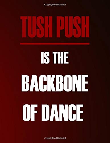 TUSH PUSH is The Backbone of Dance: TUSH PUSH Teacher Hourly Weekly Monthly Lesson Planner. Dance teacher Organizer Agenda for Class Planning. Dancing teacher gift, weekly lesson plan.