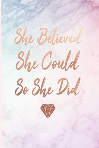 She Believed She Could So She Did - Notebook: Lined Notebook / Journal Gift, 120 Pages, 6x9, Soft Cover, Matte Finish