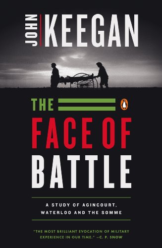 Cover of The Face of Battle: A Study of Agincourt, Waterloo, and the Somme