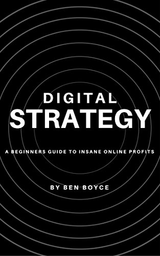 Digital Strategy: A Beginners Guide To Insane Online Profits (Eng...