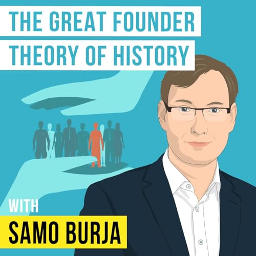 Samo Burja - The Great Founder Theory of History - [Invest Like the Best, EP.339] Podcast Por  arte de portada