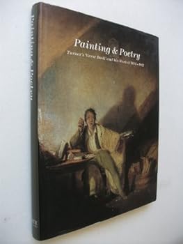 Hardcover Painting and poetry: Turner's Verse book and his work of 1804-1812 Book