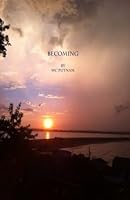 Becoming: by WC Putnam 0615969755 Book Cover