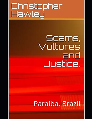Scams, Vultures and Justice.: Paraíba, Brazil
