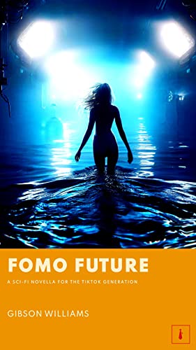 Fomo Future: a sci-fi novella for the TikTok generation (English Edition)