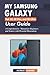 Produktbild My Samsung Galaxy Tab S8, S8+, and S8 Ultra User Guide: A Comprehensive Manual for Beginners and Seniors with Pictorial Illustrations