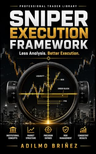 Sniper Execution in Trading Framework: Read The Market Structure, Master Liquidity Tactics, Execute Whith Professional Presición (Professional Trader Library) image 2