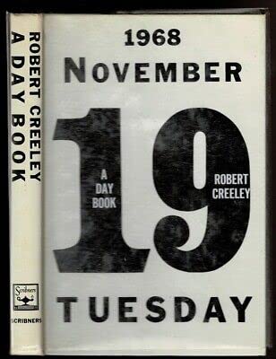 Rare A DAY BOOK Creeley, RobertCharles Scribner's Sons 1st edit/1st print 1972 [Hardcover] Creeley, Robert [Hardcover] Creeley, Robert