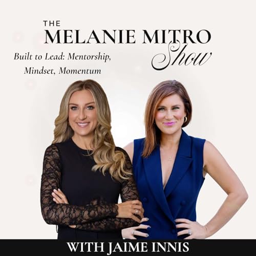 Episode 379: Built to Lead: Mentorship, Mindset, Momentum with Jaime Innis