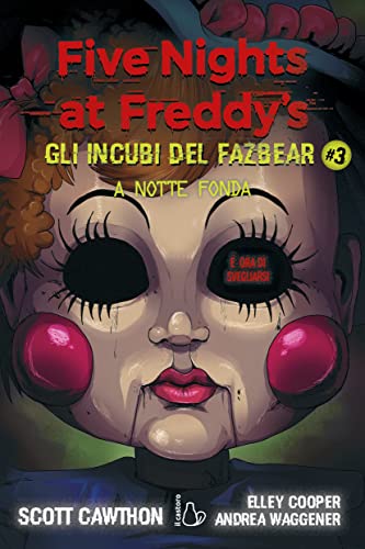 A notte fonda. Five nights at Freddy's. Gli incubi del Fazbear (Vol. 3