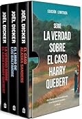 Serie La verdad sobre el caso Harry Quebert: Contiene: La verdad sobre el caso Harry Quebert | El libro de los Baltimore | El caso de Alaska Sanders (Best Seller)
