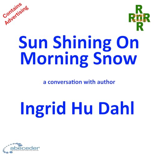 Sun Shining on Morning Snow- a conversation with author Ingrid Hu Dahl