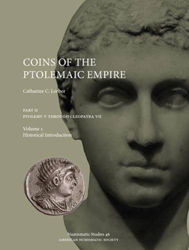 Coins of the Ptolemaic Empire, Part II: Ptolemy V - Cleopatra VII...