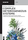  Complex Heterogeneous Systems: Thermodynamics, Information Theory, Composites, Networks, and Electrochemistry (De Gruyter STEM)