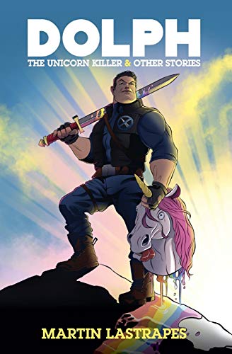 Book review of Dolph the Unicorn Killer & Other Stories - Readers'  Favorite: Book Reviews and Award Contest