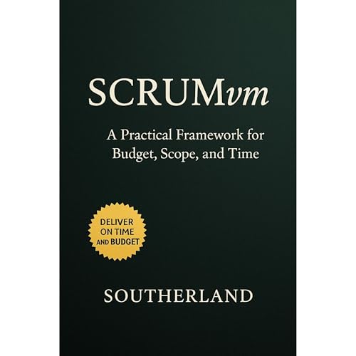 SCRUMvm: A Practical Framework for Budget, Scope, and Time by Signal Fire Press episode artwork