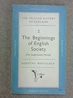 THE PELICAN HISTORY OF ENGLAND - 2 THE BEGINNINGS OF ENGLISH SOCIETY B000S5R7G2 Book Cover