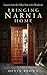 Bringing Narnia Home: Lessons from the Other Side of the Wardrobe