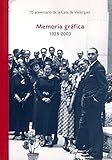 Memoria gráfica 1928-2003: 75 aniversario Casa de Velázquez