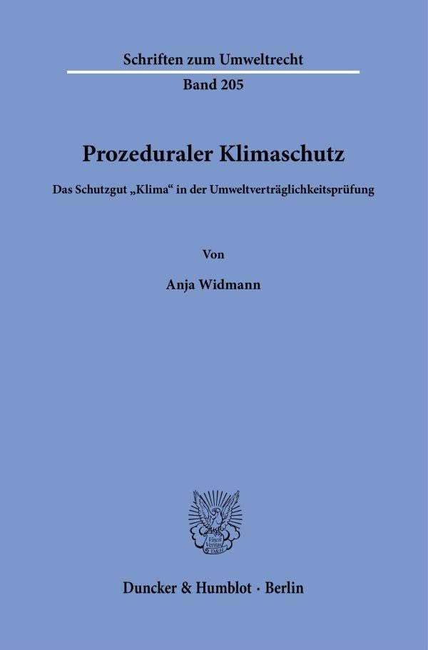 Prozeduraler Klimaschutz.: Das Schutzgut "Klima" in der Umweltverträglichkeitsprüfung. (Schriften zum Umweltrecht, Band 205)