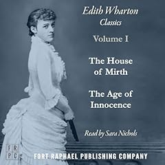 The Age of Innocence and The House of Mirth - Two Classics by Edith Wharton! - Unabridged Audiolibro Por Edith Wharton arte de portada