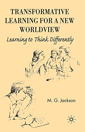 Transformative Learning for a New Worldview: Learning to Think Differently view 2