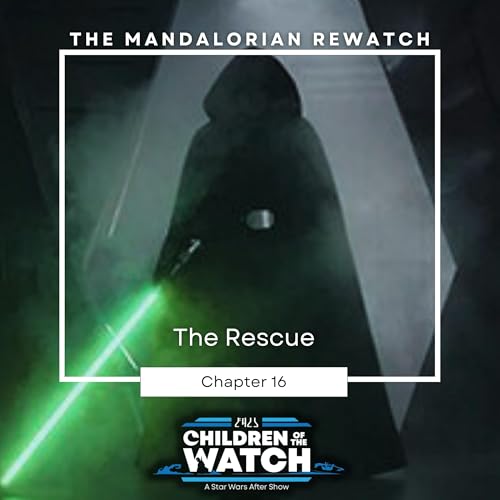 『The Mandalorian Rewatch, Chapter 16: The Rescue』のカバーアート