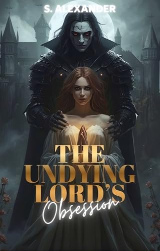 The Undying Lord's Obsession: A Steamy Dark Monster Romance Short Read (The Cursed Marriage Auctions Book 2)