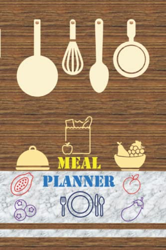 Meal Planner: Weekly Menu Plan with Grocery List and Budget Tracker Notebook. Planning What to Eat Notepad 6x9”