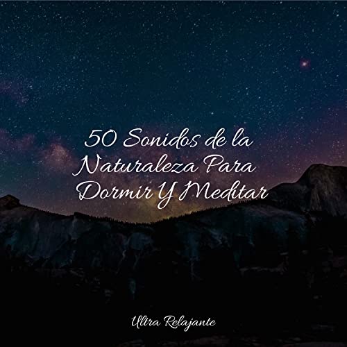 Reproducir 50 Sonidos de la Naturaleza Para Dormir Y Meditar de Sons da ...