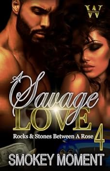 Paperback A Savage Love: (Book 4) (Rocks & Stones Between A Rose) Book