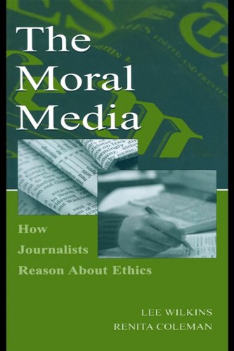 Buy The Moral Media: How Journalists Reason About Ethics — BookShops.in