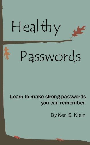 Healthy Passwords: Learn to make strong passwords you can remember