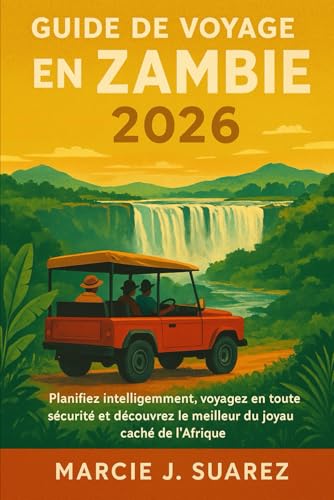 Guide de voyage en Zambie 2026: Planifiez intelligemment, voyagez en toute sécurité et découvrez le meilleur du joyau caché de l'Afrique.