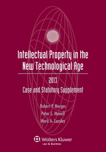 Intellectual Property New Technological Age 2013 Case and Statutory Supplement