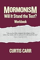 Mormonism: Will It Stand the Test? Workbook 1941422721 Book Cover