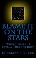 Blame It On The Stars 1516878361 Book Cover