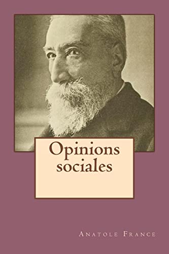 Opinions sociales (Anatole france (G-Ph ballin publication)) (French Edition)