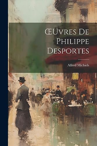 OEuvres De Philippe Desportes (French Edition)