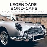  Legendäre Bond-Cars: Der inoffizielle Bildband über James Bonds legendäre Autos