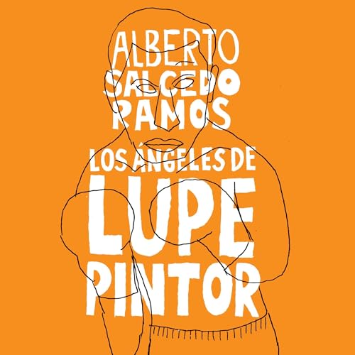 Listen to Los &amp;aacute;ngeles de Lupe Pintor [The Angels of Lupe Pintor] by Alberto Salcedo Ramos episode artwork