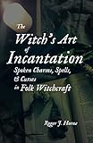 incantation berlin  The Witch\'s Art of Incantation: Spoken Charms, Spells, & Curses in Folk Witchcraft (English Edition)