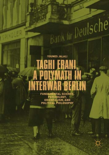 Buy Taghi Erani, a Polymath in Interwar Berlin — BookShops.in