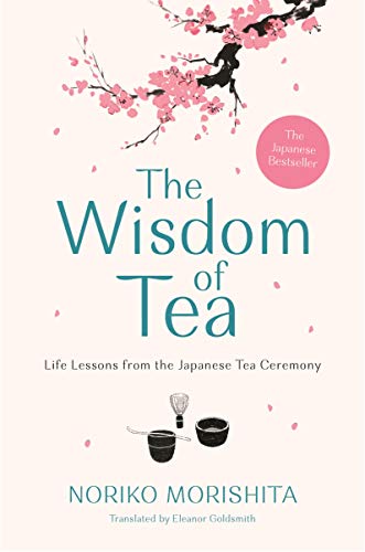 Télécharger The Wisdom of Tea: Life Lessons from the Japanese Tea Ceremony PDF Ebook En Ligne