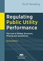 Regulating Public Utility Performance: The Law of Market Structure, Pricing and Jurisdiction 1641058463 Book Cover
