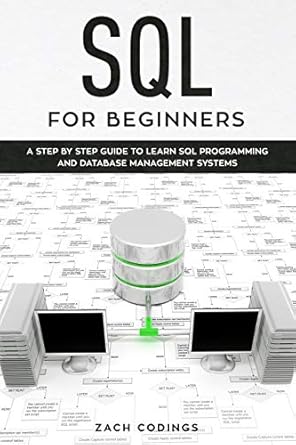 SQL for Beginners: A Step by Step Guide to Learn SQL Programming and ...