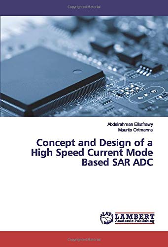 Concept and Design of a High Speed Current Mode Based SAR ADC